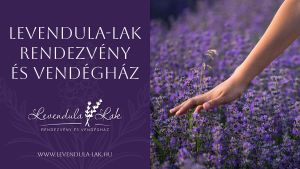 Levendula-Lak Rendezvény és Vendégház | Gánt